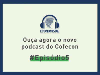 Podcast Economistas do Cofecon fala sobre o resultado do PIB