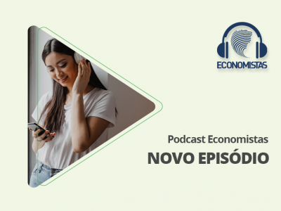 Podcast Economistas: Mulheres economistas abordam desafios em suas áreas de atuação