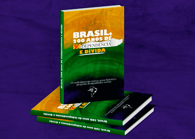 Lançamento do livro: Brasil, 200 anos de (in)dependência e dívida