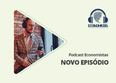 Podcast Economistas: a PEC da transição afeta a estabilidade fiscal?