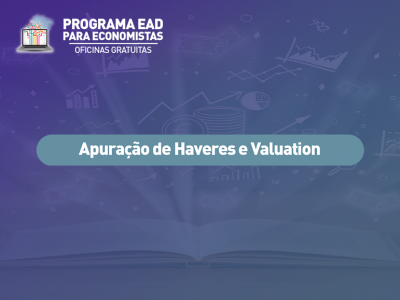 EAD para economistas: Introdução a Apuração de Haveres e Valuation
