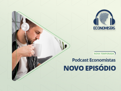 Podcast Economistas: redução da taxa básica de juro