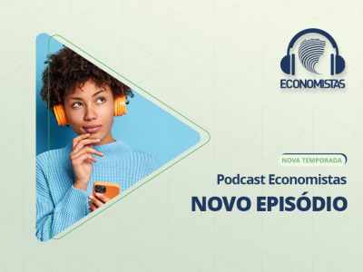 Podcast Economistas: Luiz Carlos Hauly e Bernard Appy discutem reforma tributária