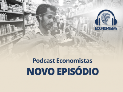 Podcast Economistas: Inflação e hiperinflação no Brasil